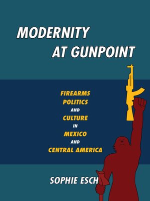 cover image of Modernity at Gunpoint